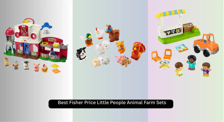 4 Best Fisher Price Little People Animal Farm Sets of 2026